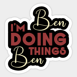 I'm Ben Doing Ben Things Sticker